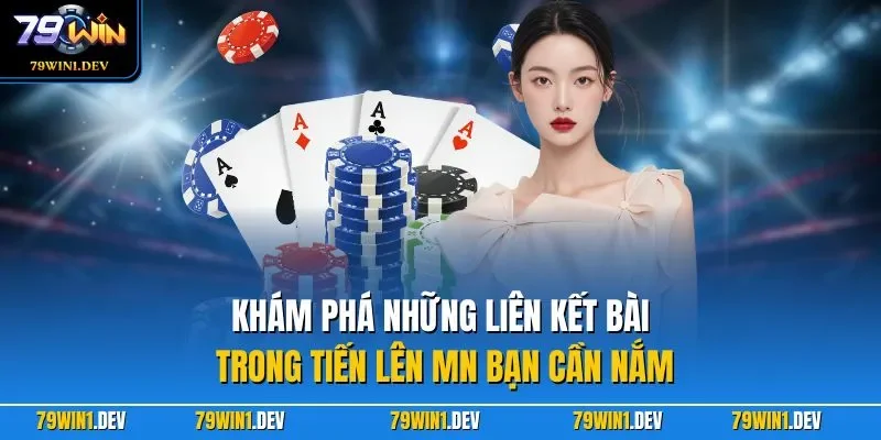 Khám phá những liên kết bài trong tiến lên MN bạn cần nắm